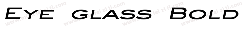 Eye glass Bold Italic字体转换